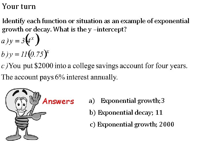 Your turn Identify each function or situation as an example of exponential growth or