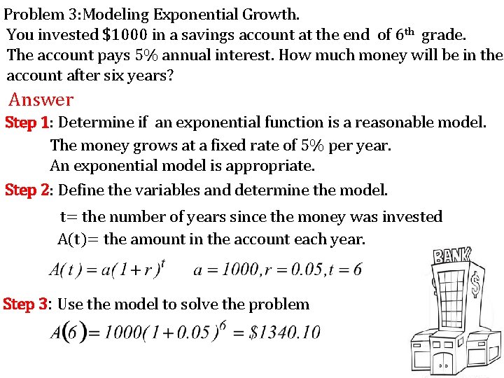 Problem 3: Modeling Exponential Growth. You invested $1000 in a savings account at the