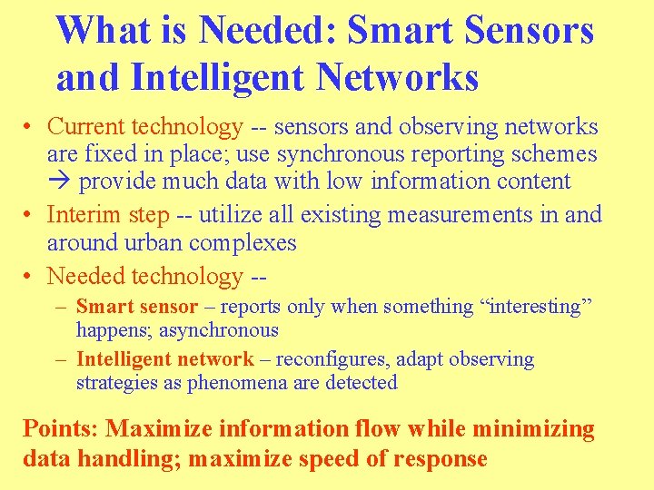 What is Needed: Smart Sensors and Intelligent Networks • Current technology -- sensors and What is Needed: Smart Sensors and Intelligent Networks • Current technology -- sensors and