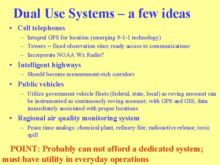 Dual Use Systems – a few ideas • Cell telephones – Integral GPS for Dual Use Systems – a few ideas • Cell telephones – Integral GPS for