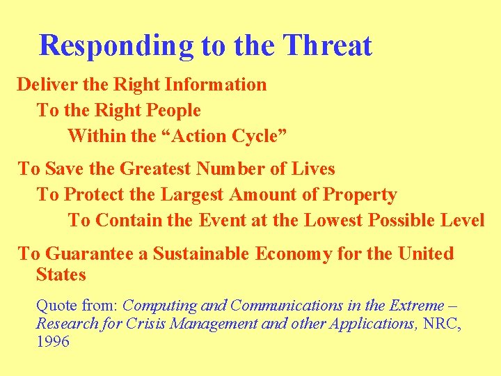 Responding to the Threat Deliver the Right Information To the Right People Within the Responding to the Threat Deliver the Right Information To the Right People Within the