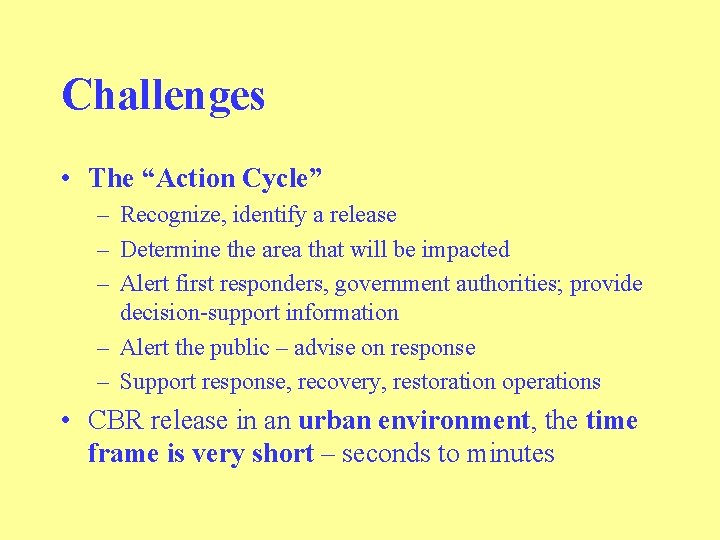 Challenges • The “Action Cycle” – Recognize, identify a release – Determine the area Challenges • The “Action Cycle” – Recognize, identify a release – Determine the area
