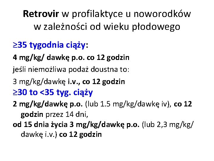 Retrovir w profilaktyce u noworodków w zależności od wieku płodowego ≥ 35 tygodnia ciąży: