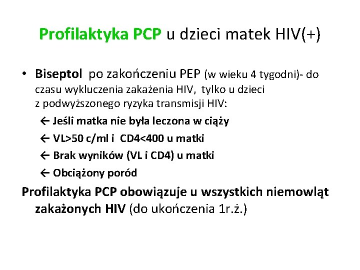 Profilaktyka PCP u dzieci matek HIV(+) • Biseptol po zakończeniu PEP (w wieku 4