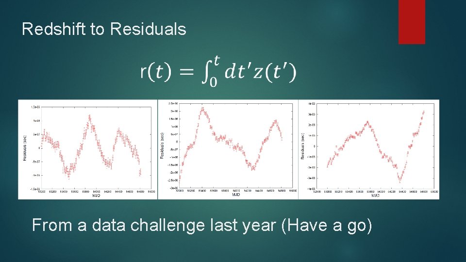 Redshift to Residuals From a data challenge last year (Have a go) 