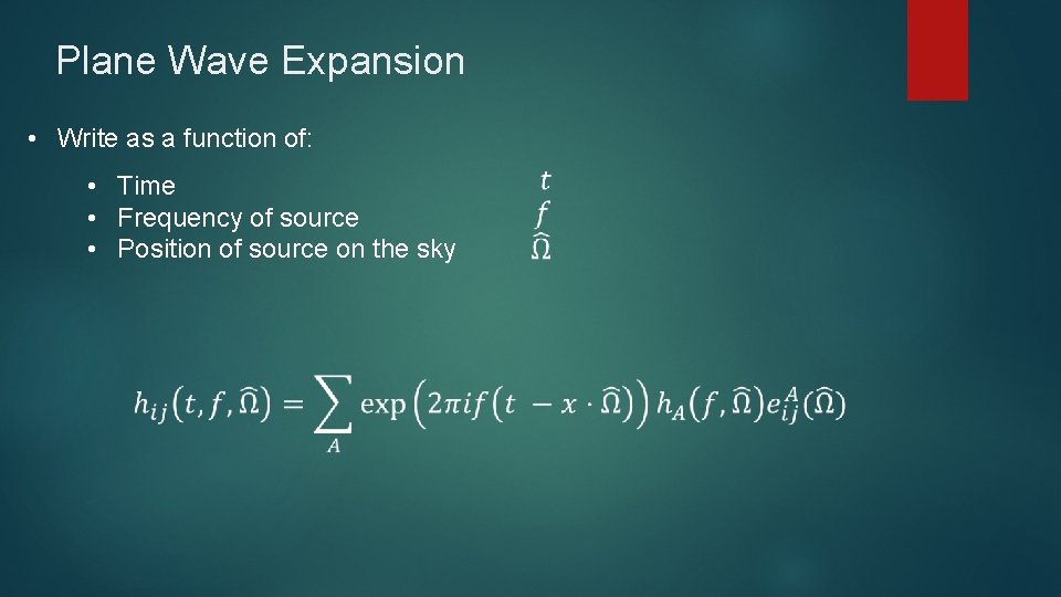 Plane Wave Expansion • Write as a function of: • Time • Frequency of