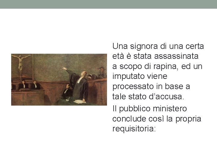 Una signora di una certa età è stata assassinata a scopo di rapina, ed Una signora di una certa età è stata assassinata a scopo di rapina, ed