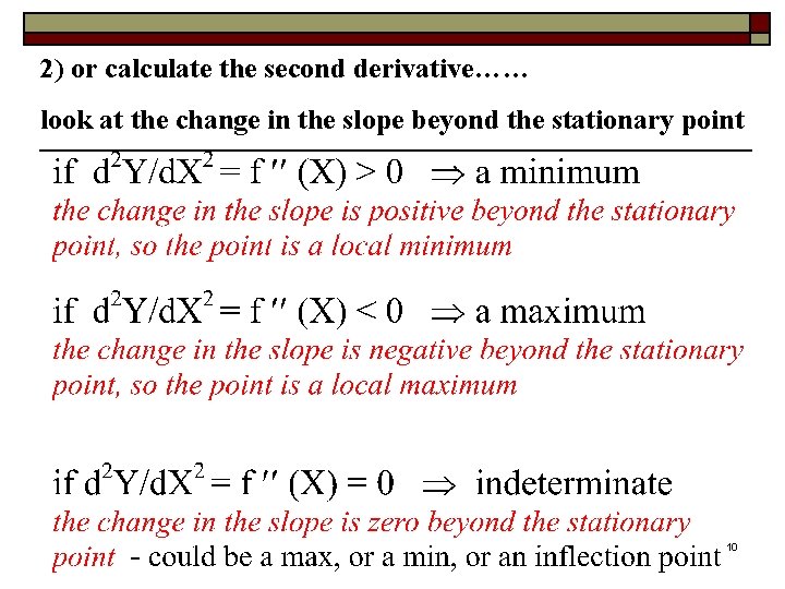 2) or calculate the second derivative…… look at the change in the slope beyond