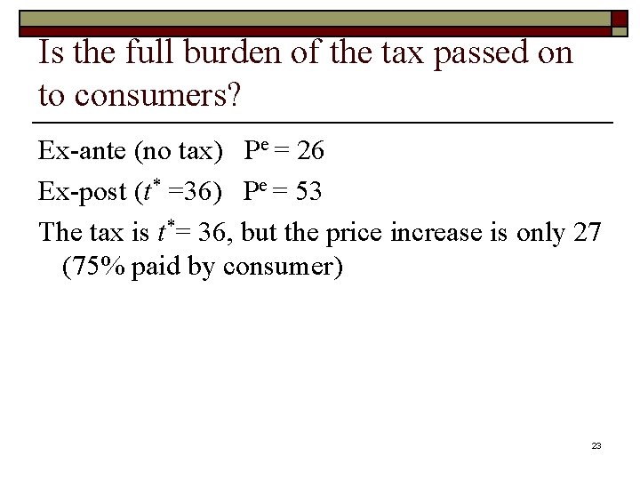 Is the full burden of the tax passed on to consumers? Ex-ante (no tax)