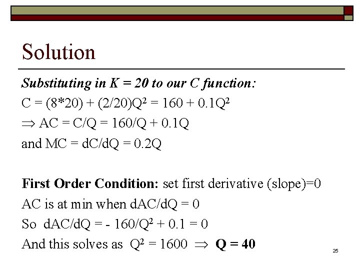 Solution Substituting in K = 20 to our C function: C = (8*20) +