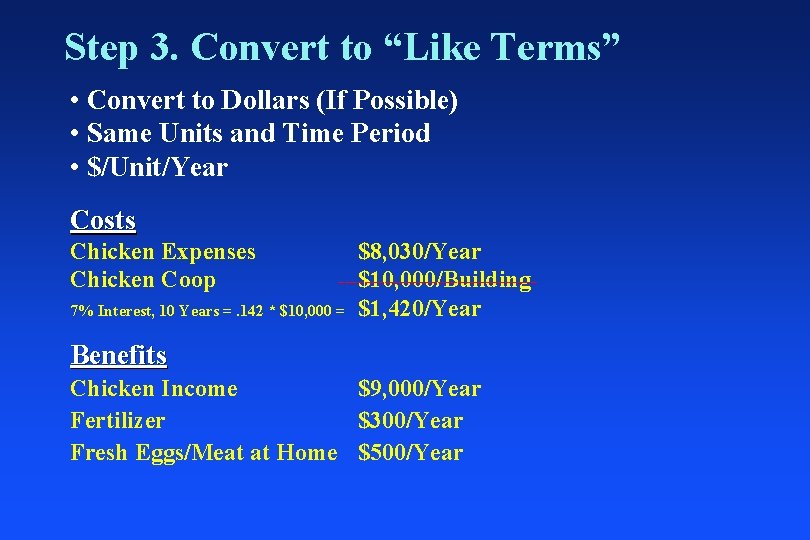 Step 3. Convert to “Like Terms” • Convert to Dollars (If Possible) • Same