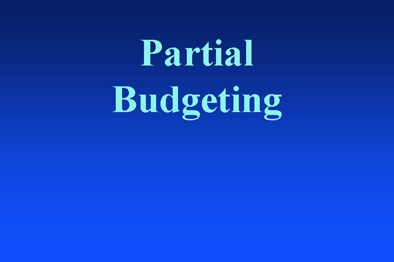 Partial Budgeting 