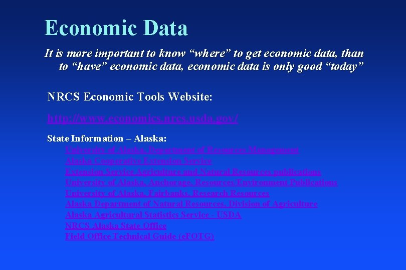 Economic Data It is more important to know “where” to get economic data, than