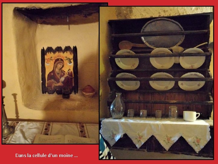 Dans la cellule d’un moine … 