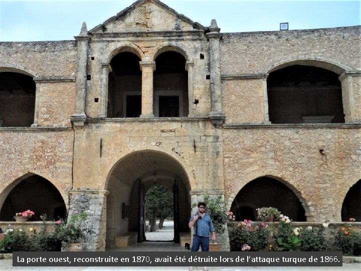 La porte ouest, reconstruite en 1870, avait été détruite lors de l’attaque turque de