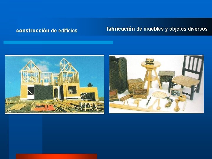 construcción de edificios fabricación de muebles y objetos diversos 