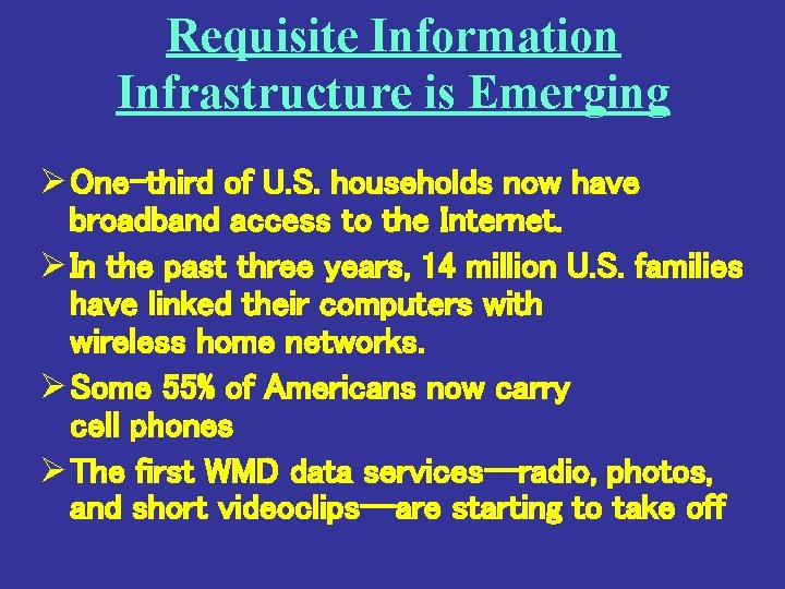 Requisite Information Infrastructure is Emerging Ø One-third of U. S. households now have broadband