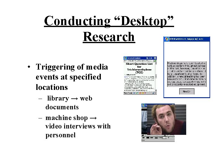Conducting “Desktop” Research • Triggering of media events at specified locations – library →