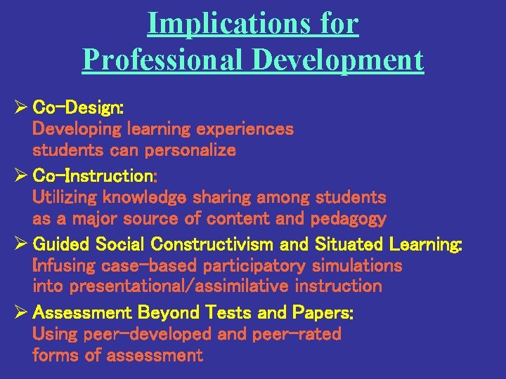 Implications for Professional Development Ø Co-Design: Developing learning experiences students can personalize Ø Co-Instruction: