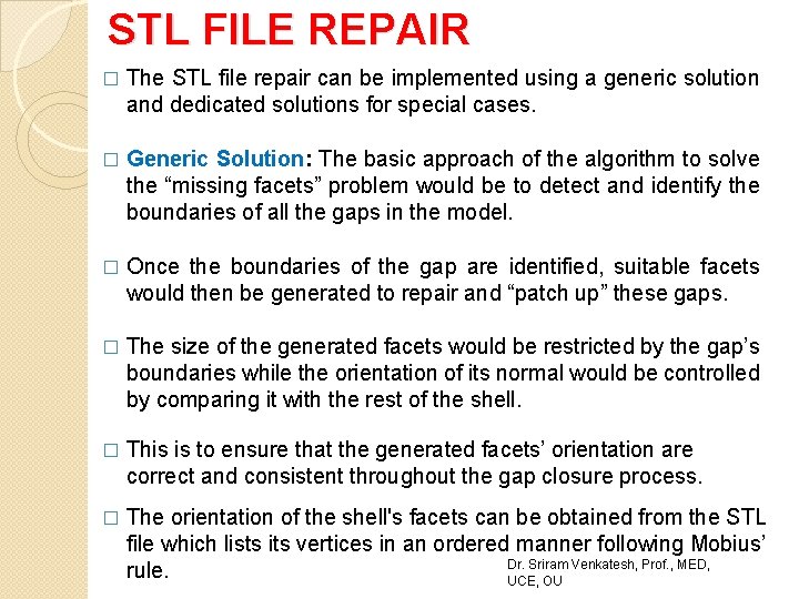 STL FILE REPAIR � The STL file repair can be implemented using a generic