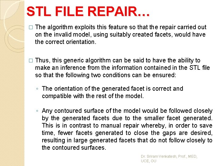 STL FILE REPAIR… � The algorithm exploits this feature so that the repair carried