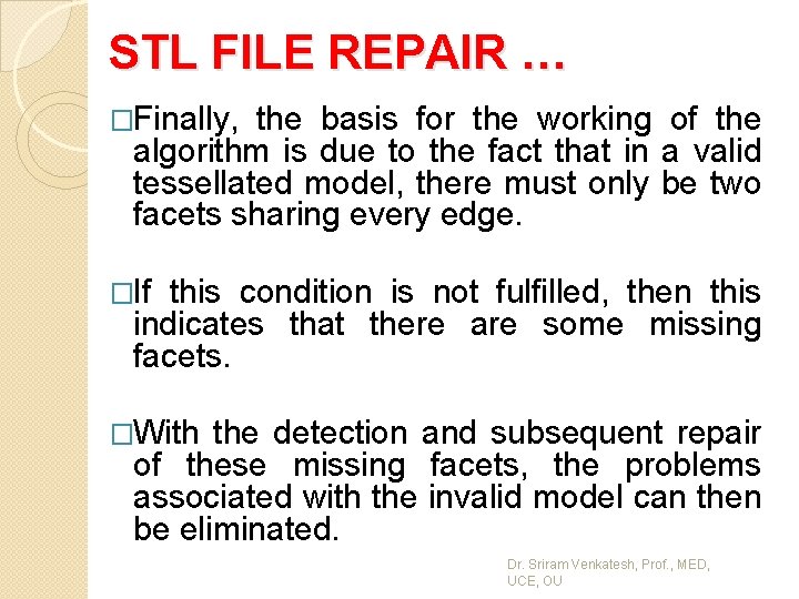 STL FILE REPAIR … �Finally, the basis for the working of the algorithm is