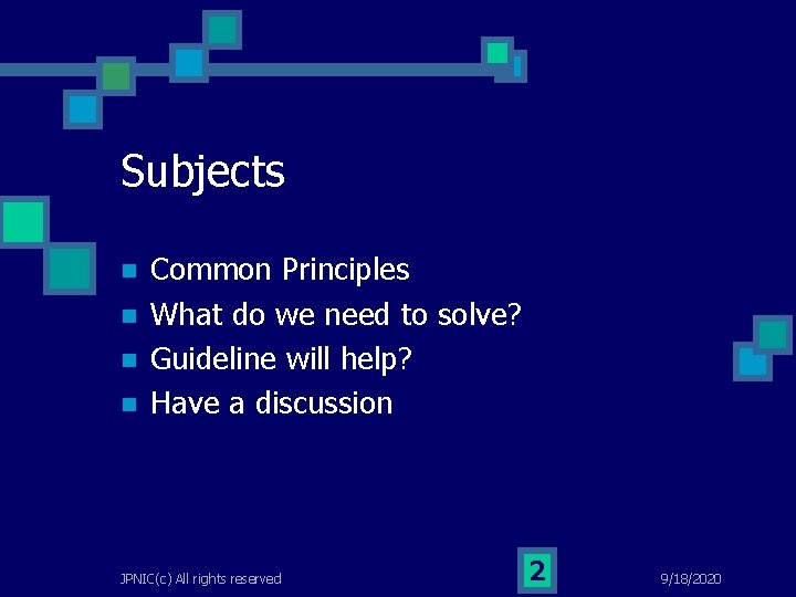 Subjects n n Common Principles What do we need to solve? Guideline will help?