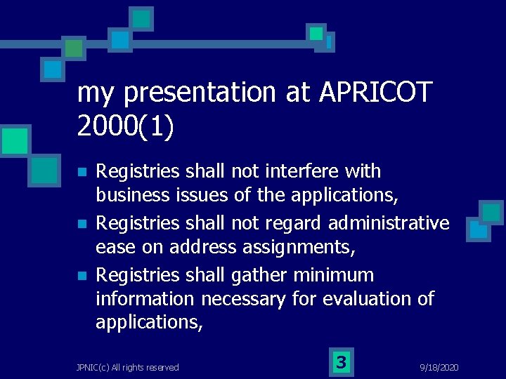 my presentation at APRICOT 2000(1) n n n Registries shall not interfere with business
