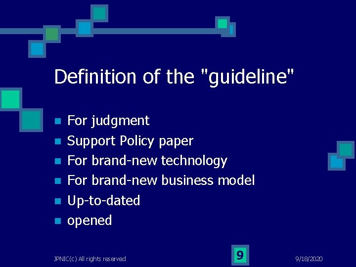 Definition of the "guideline" n n n For judgment Support Policy paper For brand-new