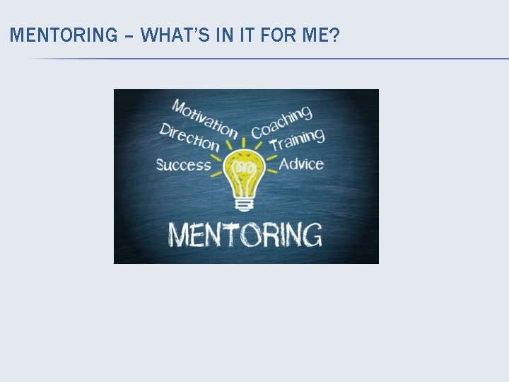 MENTORING – WHAT’S IN IT FOR ME? 