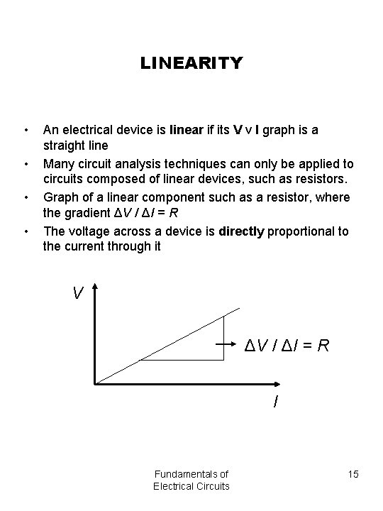 LINEARITY • • An electrical device is linear if its V v I graph