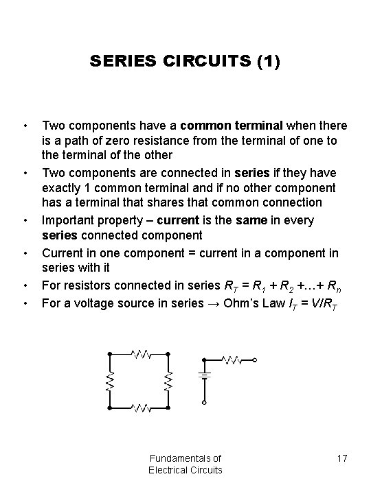 SERIES CIRCUITS (1) • • • Two components have a common terminal when there