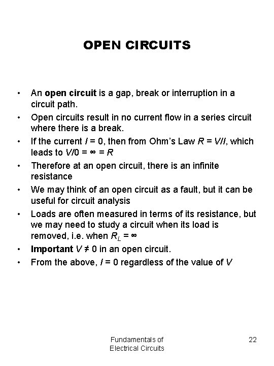 OPEN CIRCUITS • • An open circuit is a gap, break or interruption in