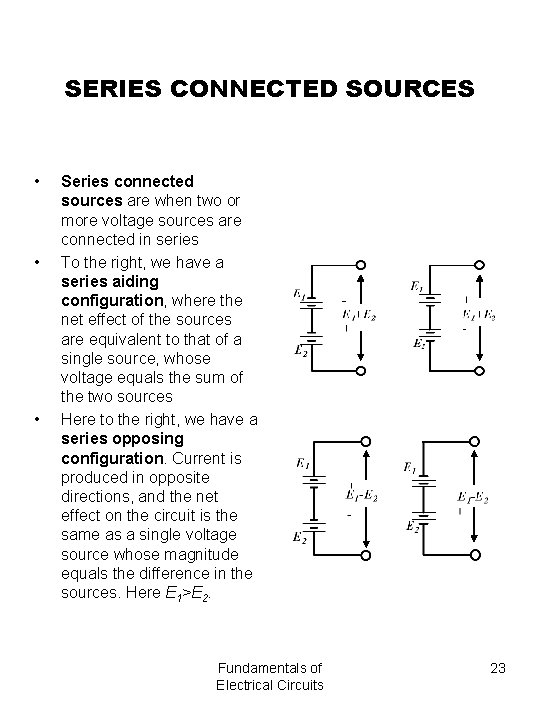 SERIES CONNECTED SOURCES • • • Series connected sources are when two or more