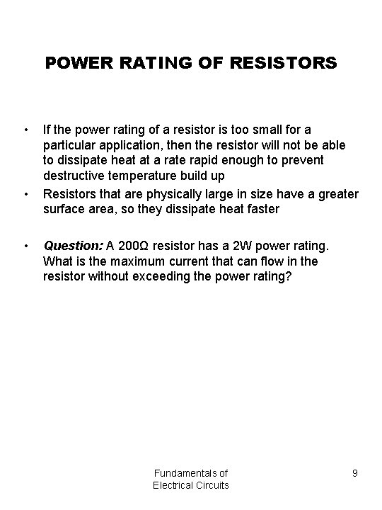 POWER RATING OF RESISTORS • • • If the power rating of a resistor