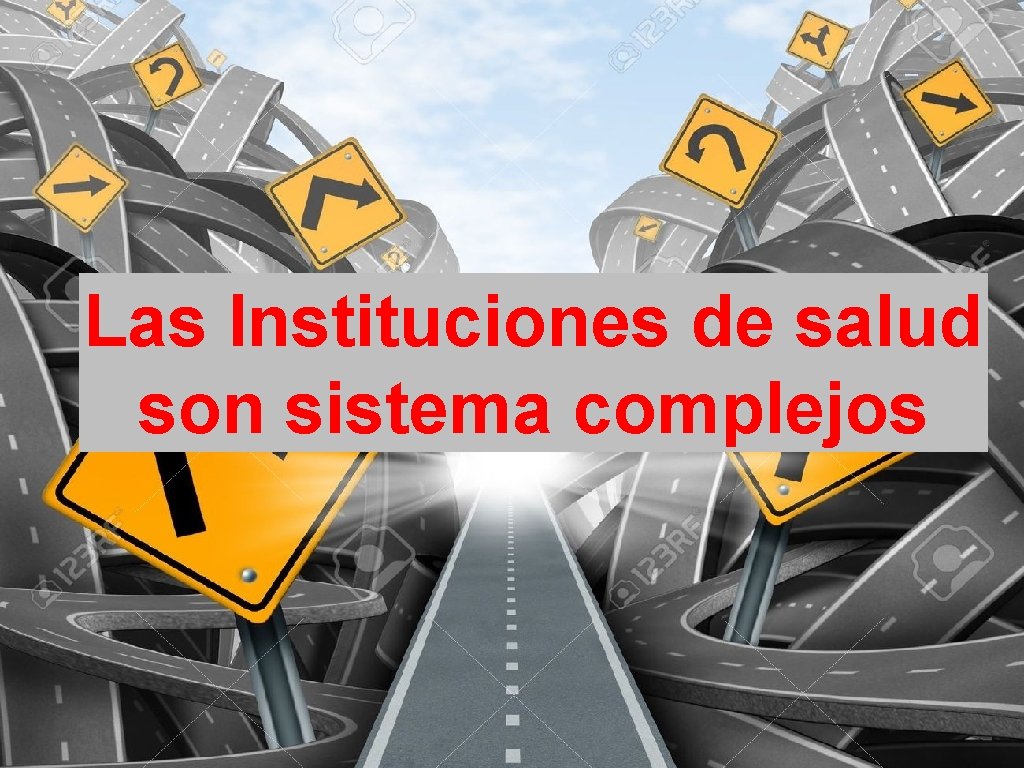 Las Instituciones de salud son sistema complejos 