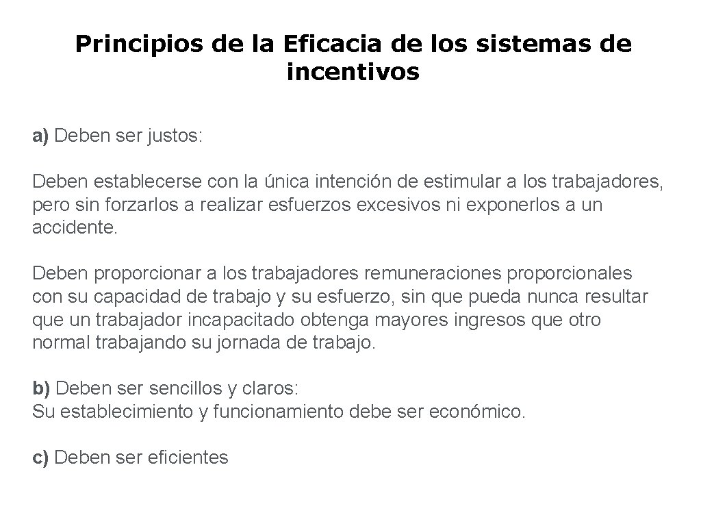 Principios de la Eficacia de los sistemas de incentivos a) Deben ser justos: Deben