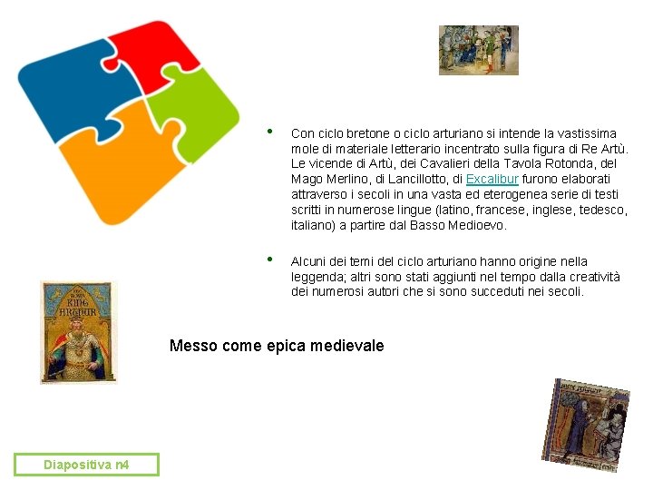  • Con ciclo bretone o ciclo arturiano si intende la vastissima mole di