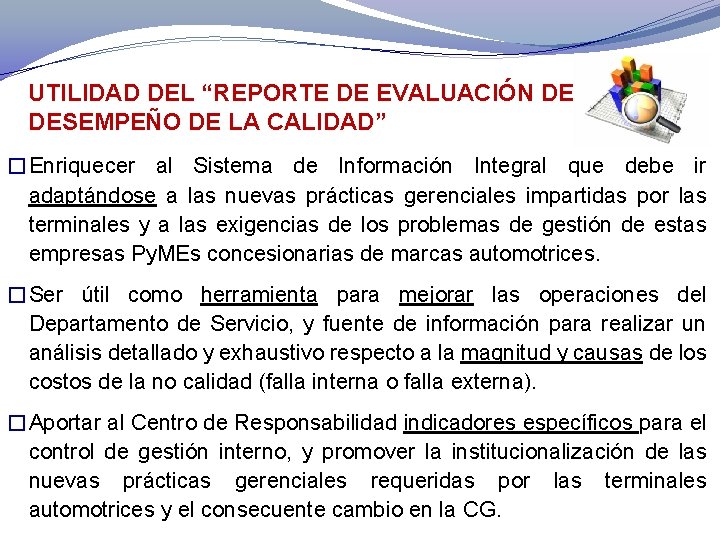 UTILIDAD DEL “REPORTE DE EVALUACIÓN DE DESEMPEÑO DE LA CALIDAD” �Enriquecer al Sistema de