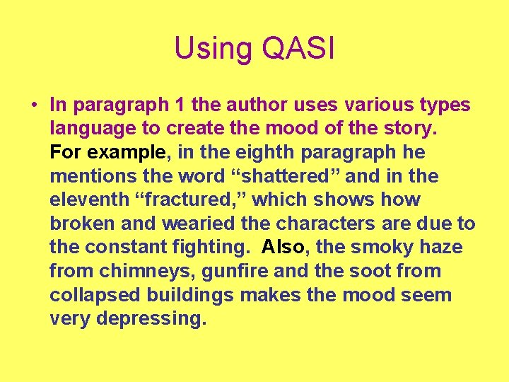 Using QASI • In paragraph 1 the author uses various types language to create