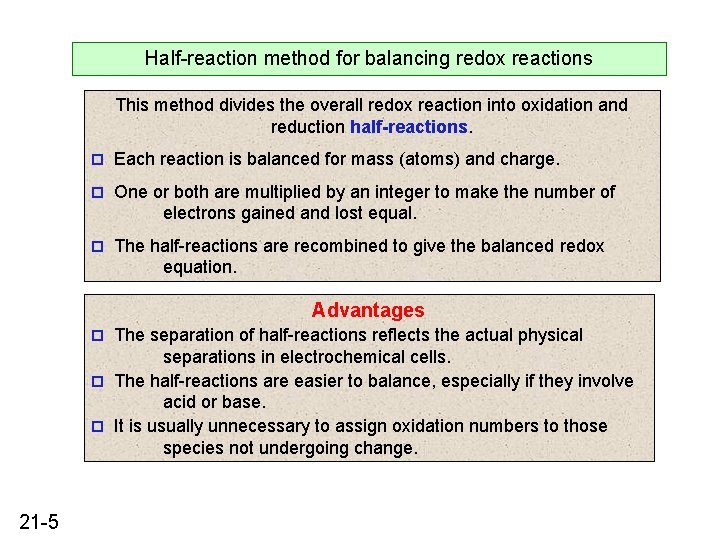 Half-reaction method for balancing redox reactions This method divides the overall redox reaction into