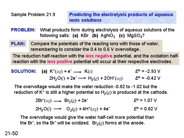 Sample Problem 21. 9 PROBLEM: Predicting the electrolysis products of aqueous ionic solutions What