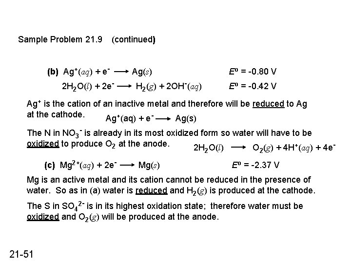 Sample Problem 21. 9 (continued) (b) Ag+(aq) + e 2 H 2 O(l) +