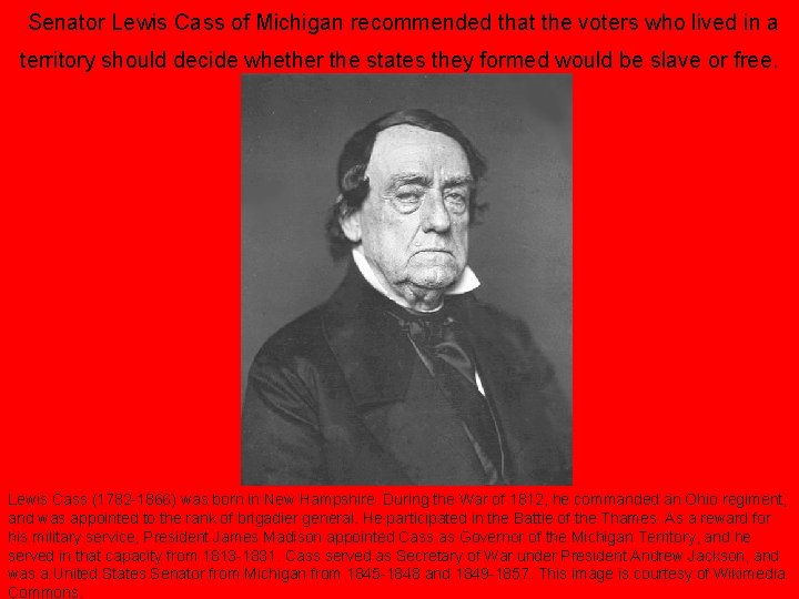 Senator Lewis Cass of Michigan recommended that the voters who lived in a territory