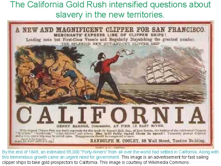 The California Gold Rush intensified questions about slavery in the new territories. By the