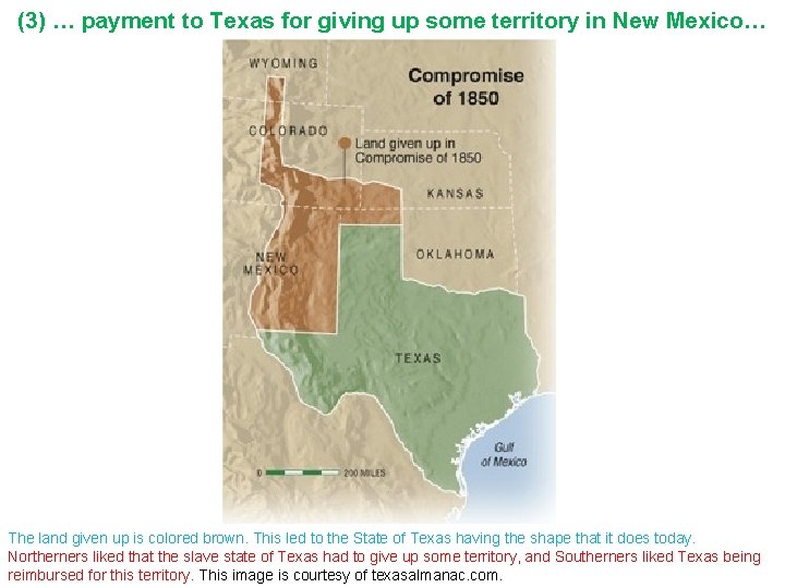 (3) … payment to Texas for giving up some territory in New Mexico… The