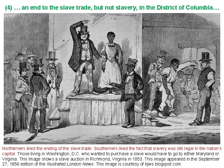 (4) … an end to the slave trade, but not slavery, in the District