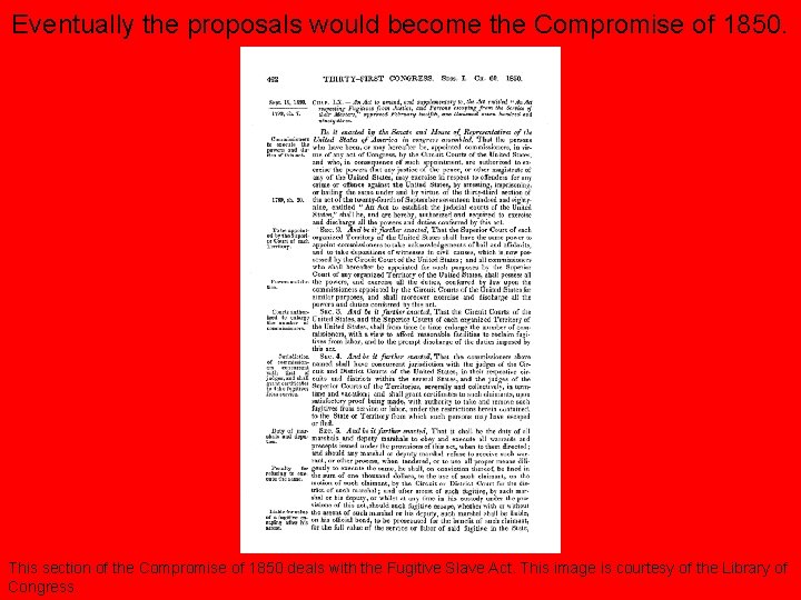 Eventually the proposals would become the Compromise of 1850. This section of the Compromise