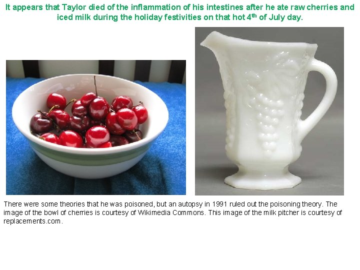 It appears that Taylor died of the inflammation of his intestines after he ate