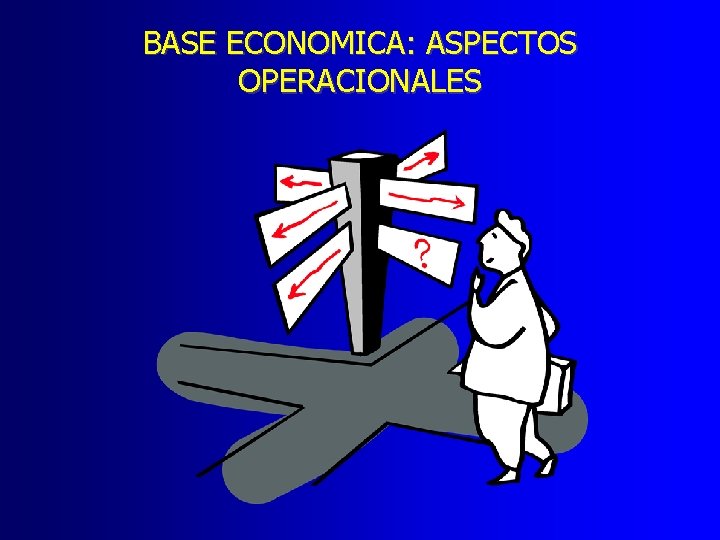 BASE ECONOMICA: ASPECTOS OPERACIONALES 